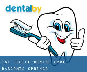 1st Choice Dental Care (Bascombs Springs)