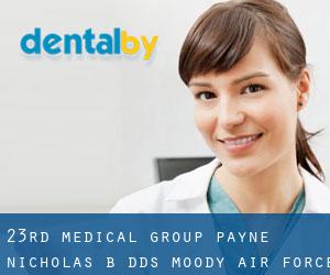 23rd Medical Group: Payne Nicholas B DDS (Moody Air Force Base)
