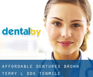 Affordable Dentures: Brown Terry L DDS (Tenmile)