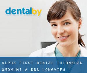 Alpha First Dental: Ihionkhan Omowumi A DDS (Longview)