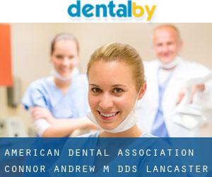 American Dental Association: Connor Andrew M DDS (Lancaster)