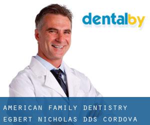American Family Dentistry: Egbert Nicholas DDS (Cordova)