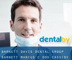 Barnett Davis Dental Group: Barnett Marcus C DDS (Cassidy)
