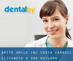 Brite Smile Inc: Costa-Carrocci Elizabeth S DDS (Wayland)