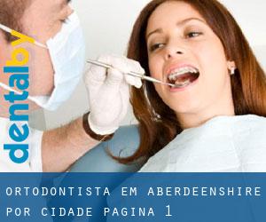 Ortodontista em Aberdeenshire por cidade - página 1