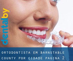 Ortodontista em Barnstable County por cidade - página 2