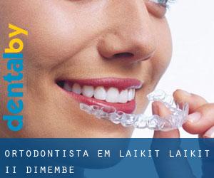 Ortodontista em Laikit, Laikit II (Dimembe)