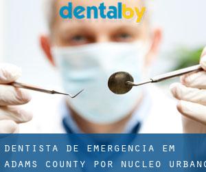 Dentista de emergência em Adams County por núcleo urbano - página 1