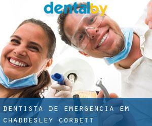 Dentista de emergência em Chaddesley Corbett