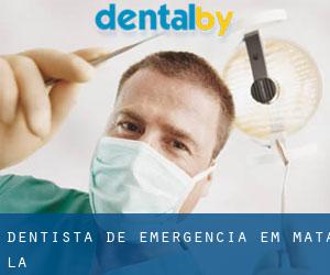 Dentista de emergência em Mata (La)