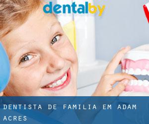 Dentista de família em Adam Acres