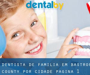 Dentista de família em Bastrop County por cidade - página 1