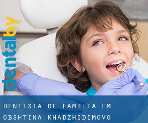 Dentista de família em Obshtina Khadzhidimovo