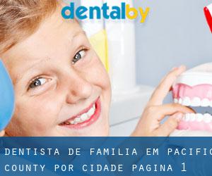 Dentista de família em Pacific County por cidade - página 1