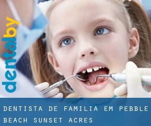 Dentista de família em Pebble Beach Sunset Acres