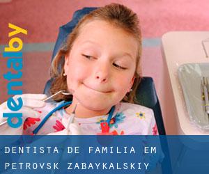 Dentista de família em Petrovsk-Zabaykal'skiy