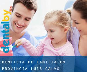 Dentista de família em Provincia Luis Calvo