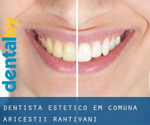 Dentista estético em Comuna Ariceştii-Rahtivani