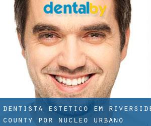 Dentista estético em Riverside County por núcleo urbano - página 1