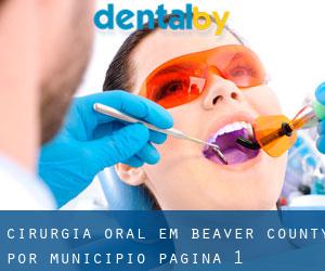 Cirurgia oral em Beaver County por município - página 1