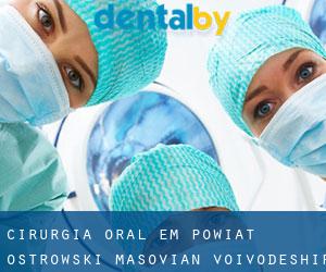 Cirurgia oral em Powiat ostrowski (Masovian Voivodeship)