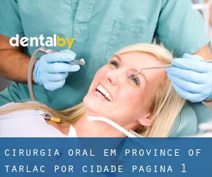 Cirurgia oral em Province of Tarlac por cidade - página 1