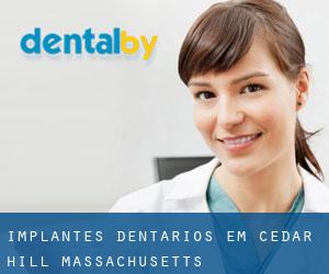 Implantes dentários em Cedar Hill (Massachusetts)