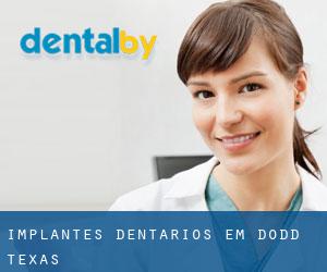 Implantes dentários em Dodd (Texas)