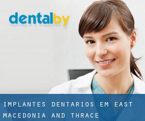 Implantes dentários em East Macedonia and Thrace