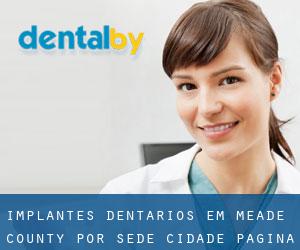 Implantes dentários em Meade County por sede cidade - página 1
