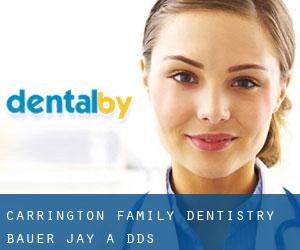 Carrington Family Dentistry: Bauer Jay A DDS