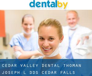 Cedar Valley Dental: Thoman Joseph L DDS (Cedar Falls)