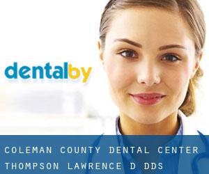Coleman County Dental Center: Thompson Lawrence D DDS