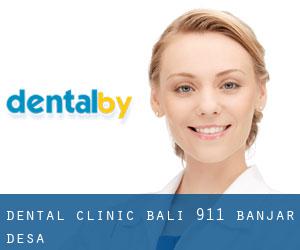 Dental Clinic Bali 911 (Banjar Desa)