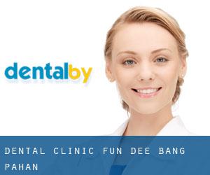 Dental Clinic Fun Dee Bang Pahan.