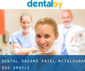 Dental Dreams: Patel Mitalkumar DDS (Argyle)