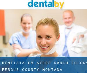 dentista em Ayers Ranch Colony (Fergus County, Montana)