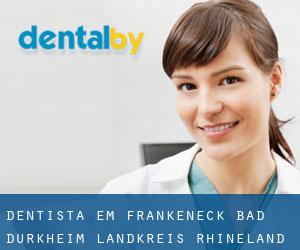 dentista em Frankeneck (Bad Dürkheim Landkreis, Rhineland-Palatinate)