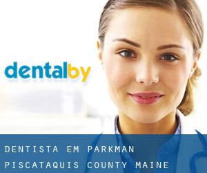dentista em Parkman (Piscataquis County, Maine)