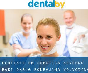 dentista em Subotica (Severno Bački Okrug, Pokrajina Vojvodina)