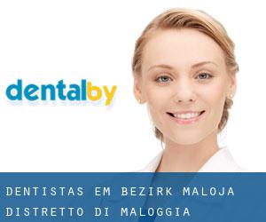dentistas em Bezirk Maloja / Distretto di Maloggia