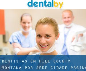dentistas em Hill County Montana por sede cidade - página 1