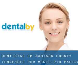 dentistas em Madison County Tennessee por município - página 1