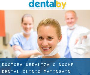 Doctora Urdaliza C Noche Dental Clinic (Matingain)