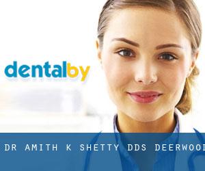 Dr. Amith K. Shetty, DDS (Deerwood)