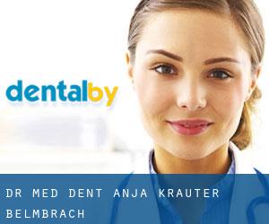 Dr. med. dent. Anja Kräuter (Belmbrach)