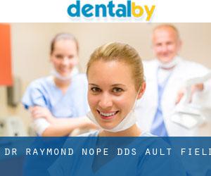 Dr. Raymond Nope, DDS (Ault Field)