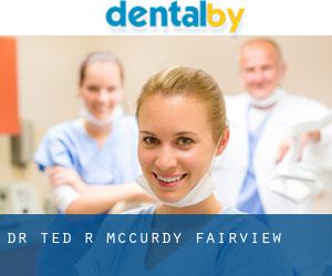 Dr. Ted R. McCurdy (Fairview)