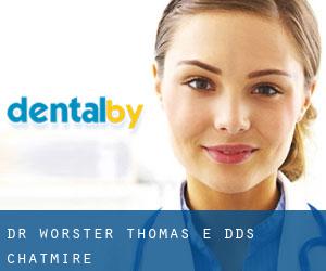 Dr. Worster Thomas E DDS (Chatmire)