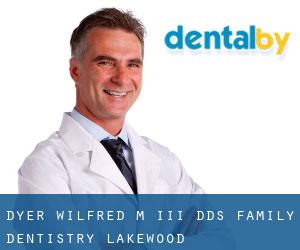 Dyer, Wilfred M. III, DDS ~ Family Dentistry (Lakewood)